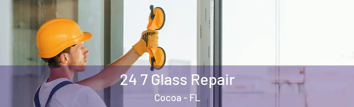  24 7 Glass Repair Cocoa - FL