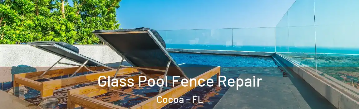  Glass Pool Fence Repair Cocoa - FL