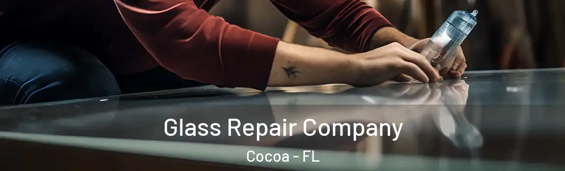  Glass Repair Company Cocoa - FL