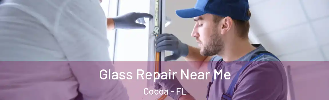  Glass Repair Near Me Cocoa - FL