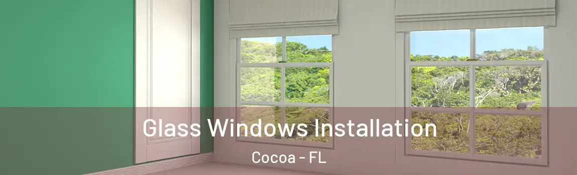 Glass Windows Installation Cocoa - FL