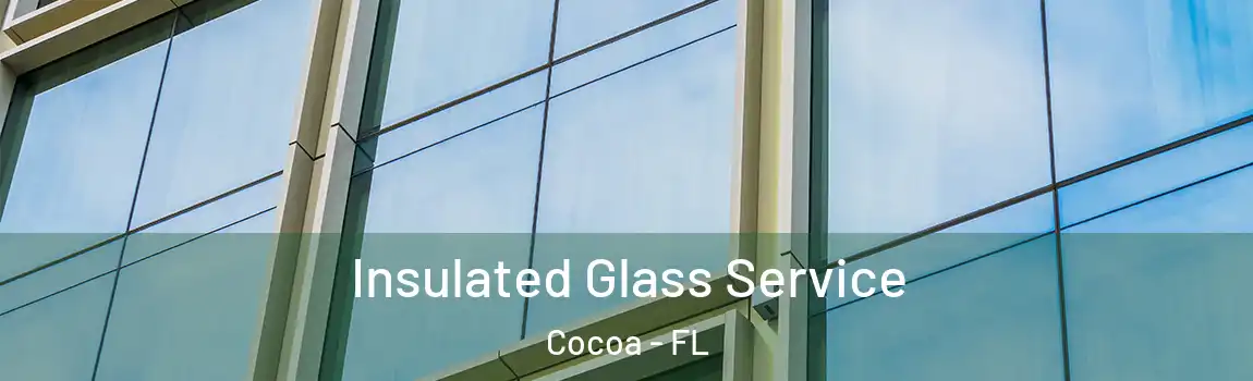 Insulated Glass Service Cocoa - FL