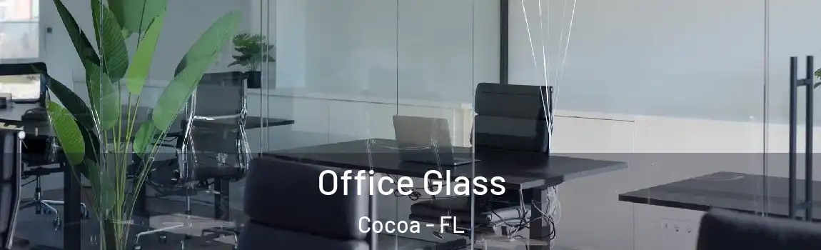  Office Glass Cocoa - FL