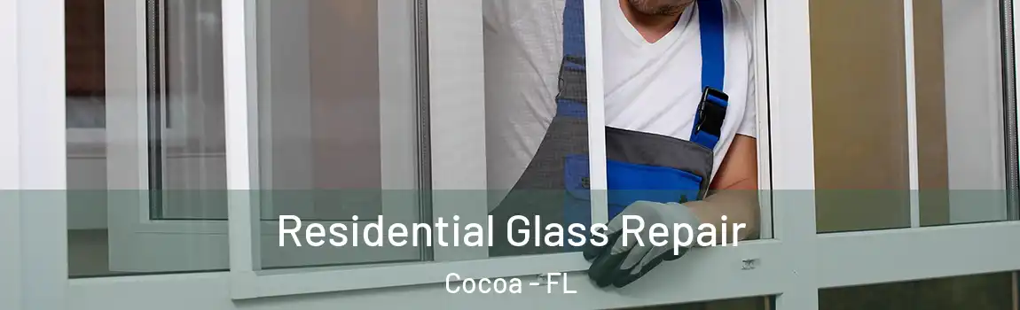  Residential Glass Repair Cocoa - FL