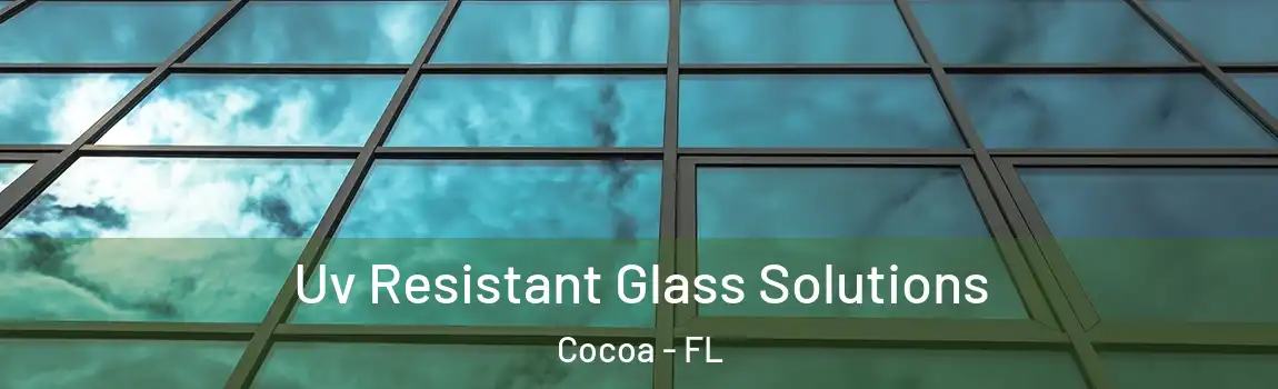 Uv Resistant Glass Solutions Cocoa - FL
