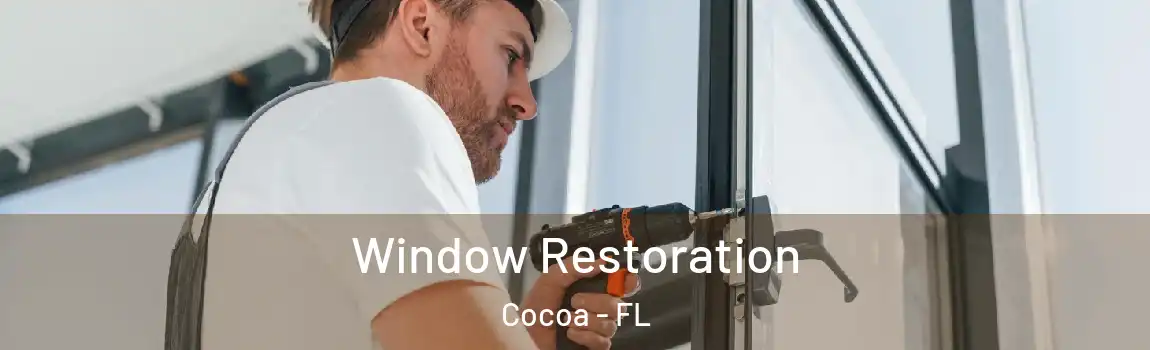  Window Restoration Cocoa - FL